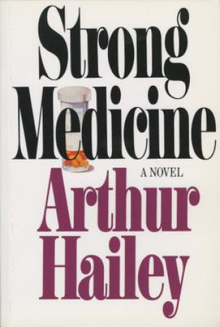 Carte Strong Medicine Arthur Hailey