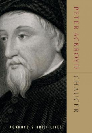 Kniha Chaucer: Ackroyd's Brief Lives Peter Ackroyd