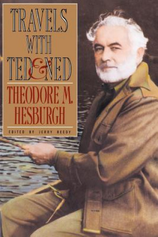 Kniha Travels with Ted & Ned Theodore M. Hesburgh