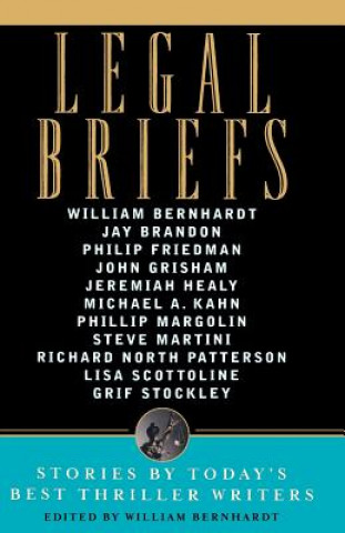 Libro Legal Briefs: Short Stories by Today's Best Thriller Writers William Bernhardt