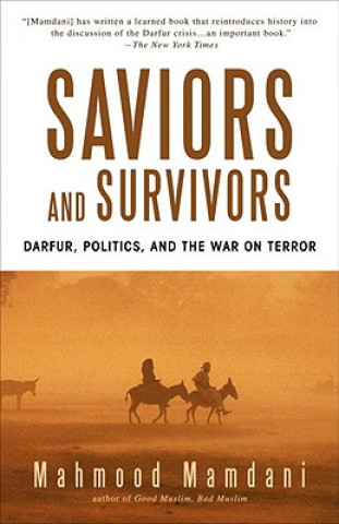 Carte Saviors and Survivors: Darfur, Politics, and the War on Terror Mahmood Mamdani