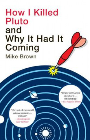 Kniha How I Killed Pluto and Why It Had It Coming Mike Brown