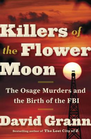 Książka Killers of the Flower Moon David Grann