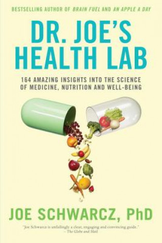 Книга Dr. Joe's Health Lab: 164 Amazing Insights Into the Science of Medicine, Nutrition and Well-Being Joe Schwarcz