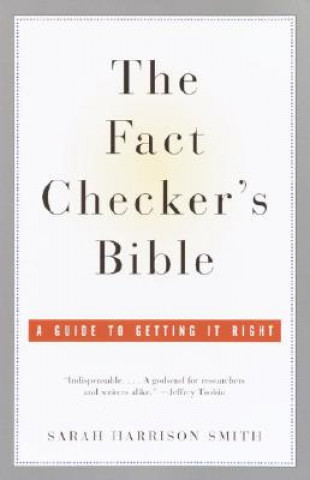 Kniha Fact Checker's Bible Sarah Harrison Smith