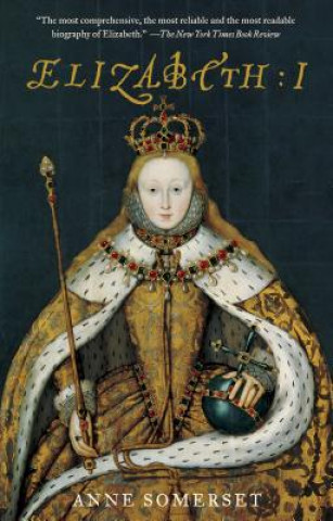 Knjiga Elizabeth I Anne Somerset