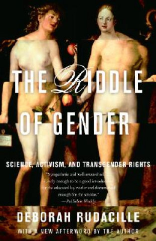 Kniha The Riddle of Gender: Science, Activism, and Transgender Rights Deborah Rudacille