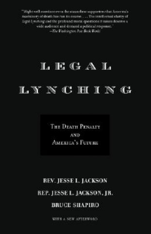 Книга Legal Lynching: The Death Penalty and America's Future Jesse Jackson