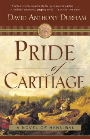 Carte Pride of Carthage: A Novel of Hannibal David Anthony Durham