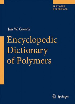 Carte Encyclopedic Dictionary of Polymers Jan W. Gooch