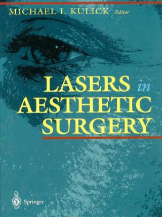 Kniha Lasers in Aesthetic Surgery Michael I. Kulick