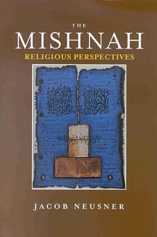 Knjiga The Mishnah, Religious Perspectives Volume 1 Jacob Neusner