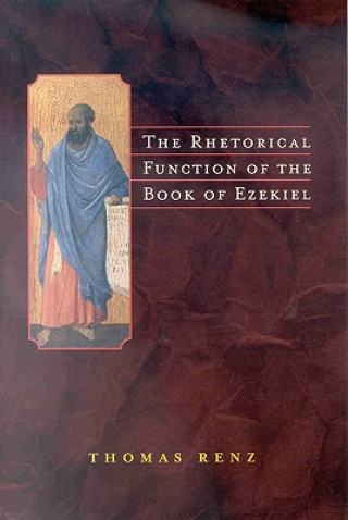 Kniha The Rhetorical Function of the Book of Ezekiel Thomas Renz