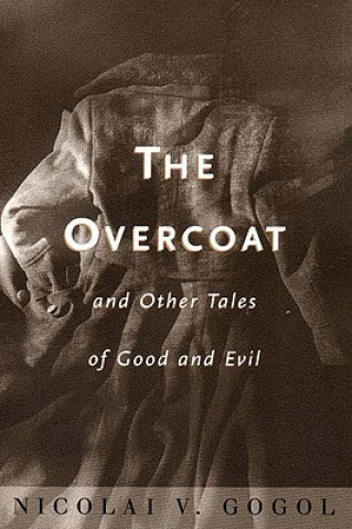 Könyv "Overcoat" and Other Tales of Good and Evil Nikolai Vasil'evich Gogol