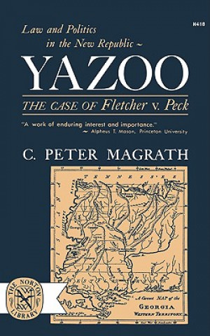 Kniha Yazoo: The Case of Fletcher V. Peck C. Peter Magrath