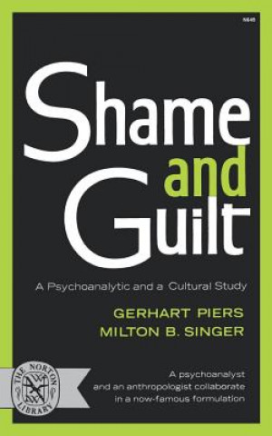 Carte Shame and Guilt: A Psychoanalytic and a Cultural Study Gerhart Piers