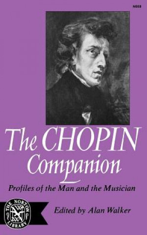 Kniha The Chopin Companion: Profiles of the Man and the Musician Alan Walker