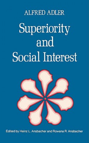 Książka Superiority and Social Interest: A Collection of Later Writings Alfred Adler