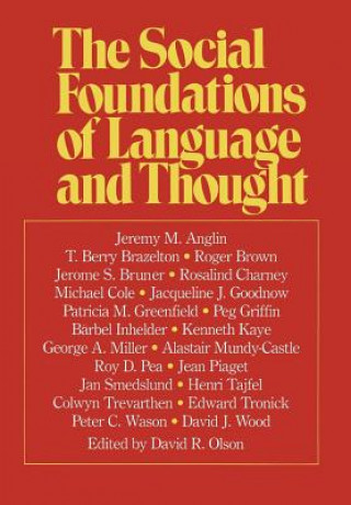 Kniha The Social Foundations of Language and Thought David R. Olson