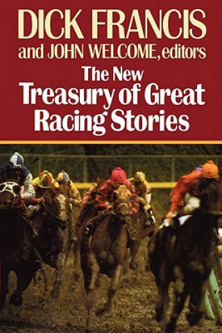 Kniha The New Treasury of Great Racing Stories Dick Francis