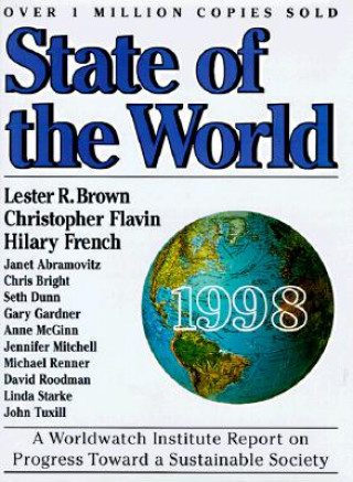 Kniha State of the World 1998: A Worldwatch Institute Report on Progress Toward a Sustainable Society Lester Brown