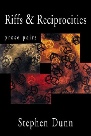 Book Riffs & Reciprocities: Prose Pairs Stephen Dunn