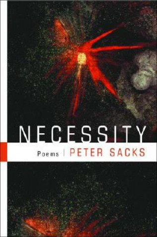 Kniha Necessity: Poems Peter Sacks