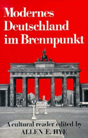 Livre Modernes Deutschland Im Brennpunkt: A Cultural Reader Allen Hye