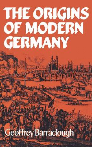 Книга The Origins of Modern Germany Geoffrey Barraclough