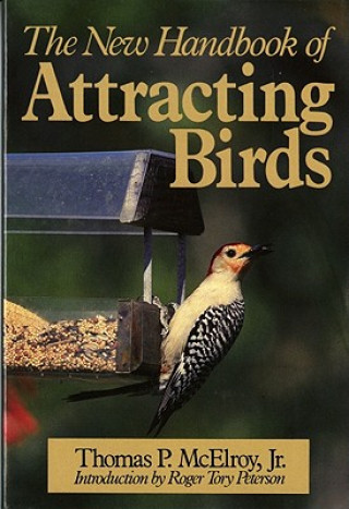 Kniha The New Handbook of Attracting Birds Thomas P. McElroy