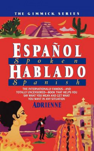 Carte Espanol Hablado = Spoken Spanish Adrienne