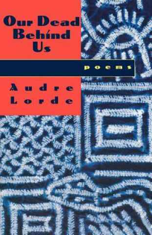 Kniha Our Dead behind Us - Poems (Reissue) (Paper Only) Audre Lorde