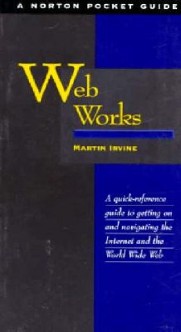 Book Web Works: Norton Pocket Guide Martin Irvine