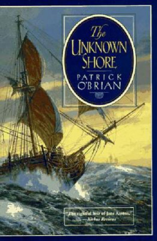 Kniha The Unknown Shore Patrick O'Brian