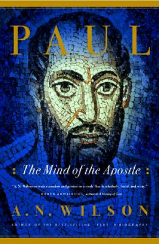 Carte Paul: The Mind of the Apostle A. N. Wilson