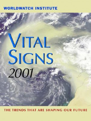 Książka Vital Signs 2001: The Environmental Trends That Are Shaping Our Future Worldwatch Institute