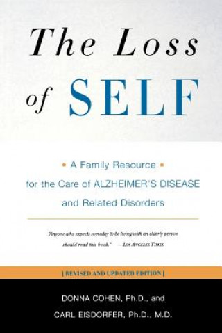 Knjiga The Loss of Self: A Family Resource for the Care of Alzheimer's Disease and Related Disorders Donna Cohen