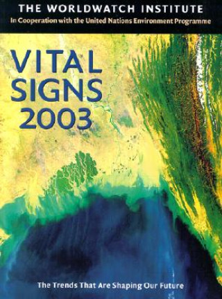 Carte Vital Signs 2003: The Trends That Are Shaping Our Future Worldwatch Institute