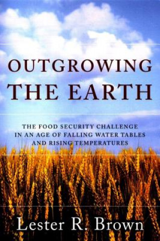 Книга Outgrowing the Earth Lester Russell Brown