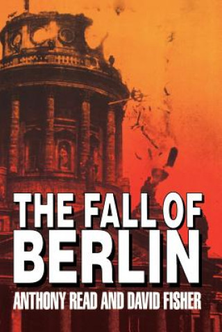 Książka The Fall of Berlin Anthony Read