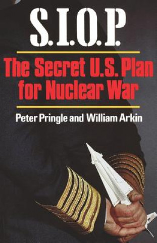 Książka S.I.O.P.: The Secret U.S. Plan for Nuclear War Peter Pringle