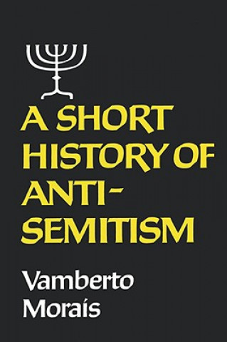 Carte Short History of Anti-Semitism Vamberto Morais