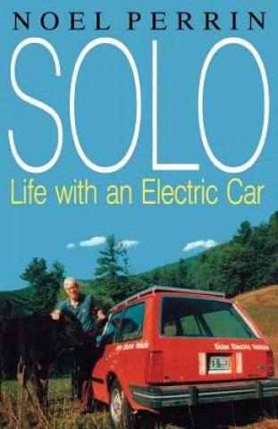 Książka Solo: Life with an Electric Car Noel Perrin