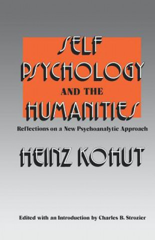 Kniha Self Psychology and the Humanities: Reflections on a New Psychoanalytic Approach Heinz Kohut