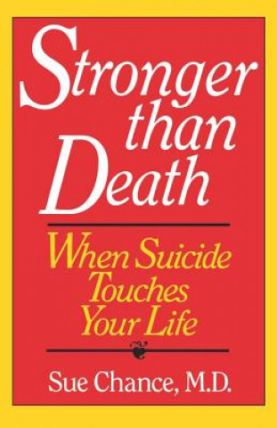 Book Stronger Than Death: When Suicide Touches Your Life Sue Chance