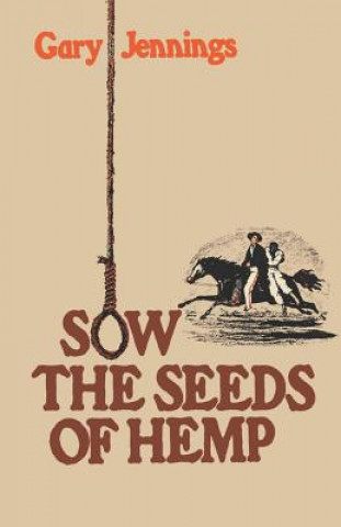 Kniha Sow the Seeds of Hemp Gary Jennings