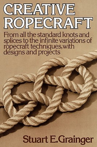 Книга Creative Ropecraft Stuart E. Grainger