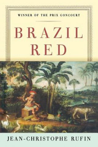 Książka Brazil Red Jean-Christophe Rufin