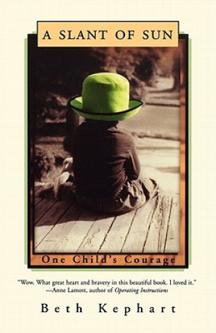 Kniha A Slant of Sun: One Child's Courage Beth Kephart