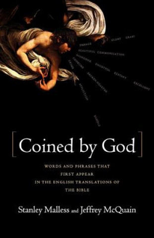 Libro Coined by God: Words and Phrases That First Appear in English Translations of the Bible Stan Malless